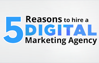 Top 5 Reasons Why your Business Needs to Hire a Digital Marketing Agency