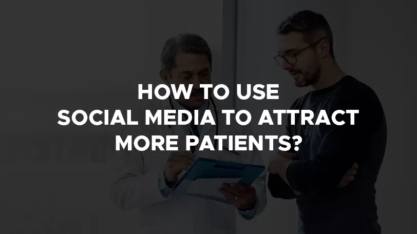 how to use social media to attract more patient