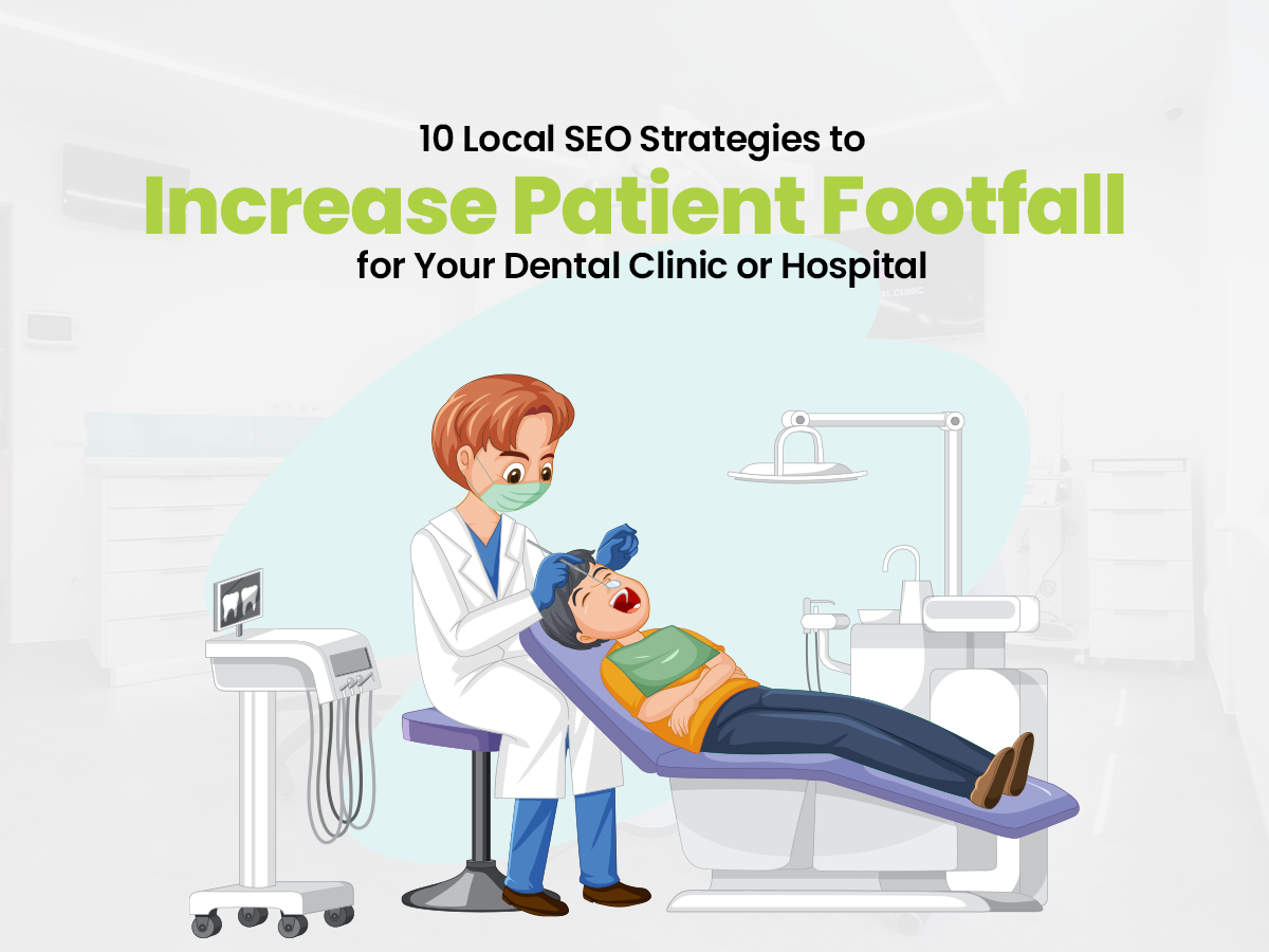 local seo strategies to increase patient footfall at your hospital or clinic