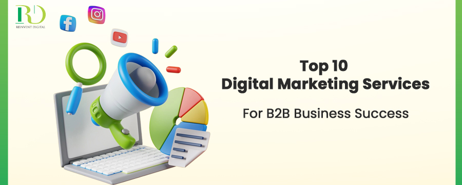 Top 10 Digital Marketing Services For B2B Business Success
