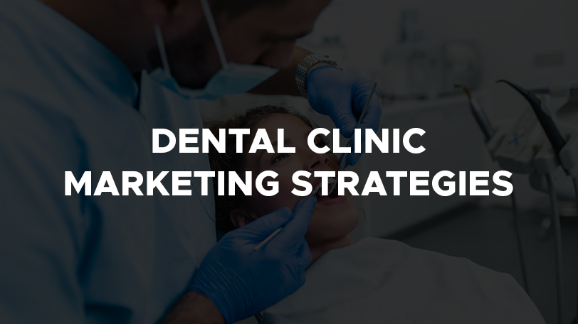 dental clinic marketing strategies