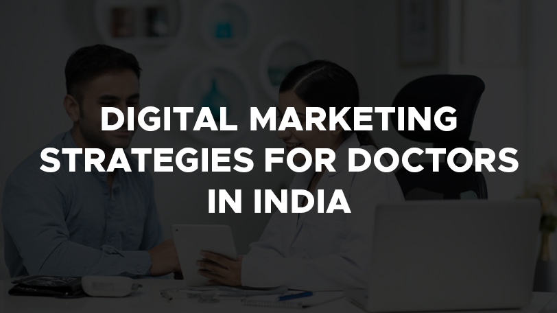 Digital Marketing Strategies for Doctors in India