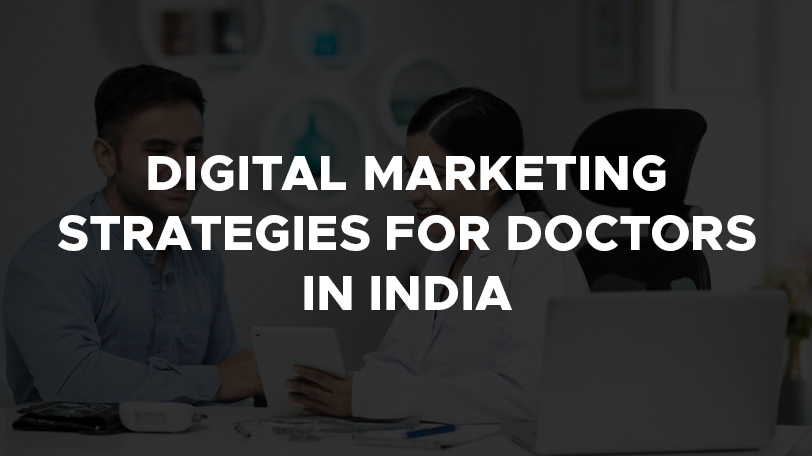 digital marketing strategies for doctors in india