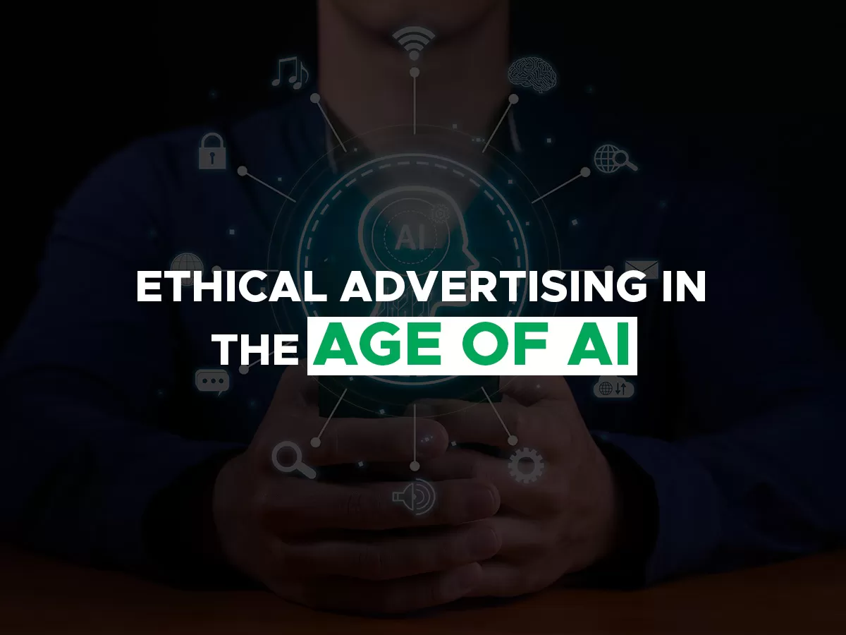 Algorithm Advertising beyond the algorithm ethical advertising in the age of ai