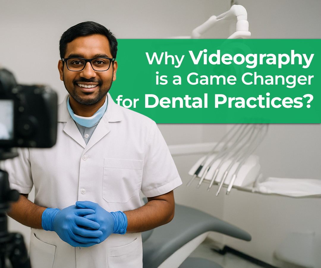 The Power of Content Creation for Dental Practices: Why Videography is a Game-Changer