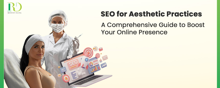 SEO for Aesthetic Clinics: A Comprehensive Guide to Boosting Your Online Presence